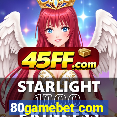 80gamebet com